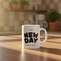 New Day Ceramic Mug — “It’s a New Day, Rise N’ Shine” Inspirational Coffee Cup (11oz, 15oz)