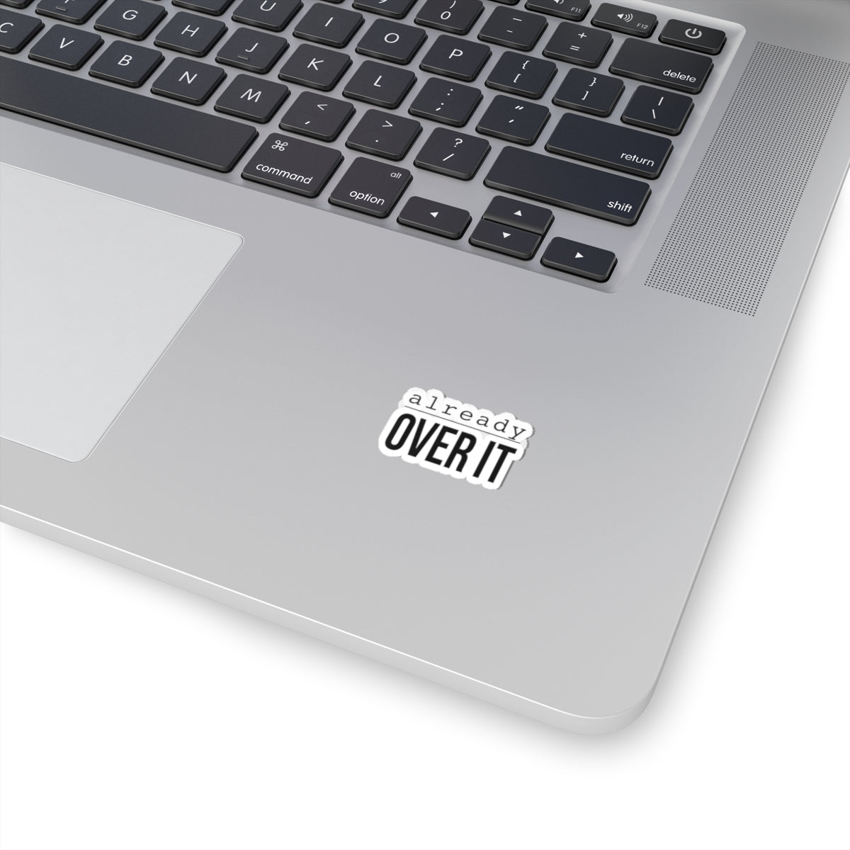 Already Over It Kiss-Cut Stickers | Grumpy Humor, Deadpan Text