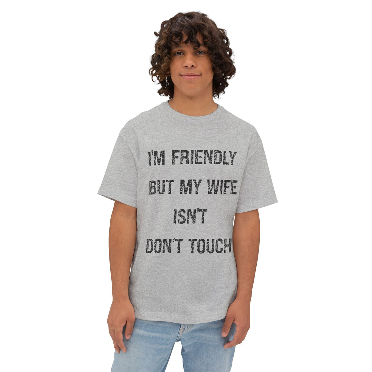 Funny Boxy Tee — "I'm Friendly But My Wife Isn't Don't Touch" Graphic
